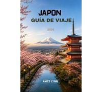 Guía de viaje a Japón 2026: El itinerario definitivo, consejos de expertos y trucos para ahorrar dinero y vivir tu viaje como un local.