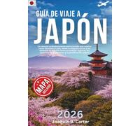 Guía de viaje a Japón 2026: Un manual cuidadosamente estructurado que explica cómo funciona el país, desde la etiqueta social y los sistemas de tránsito hasta el carácter regional, las opciones de