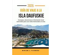 GUÍA DE VIAJE A LA ISLA DAUFUSKIE 2025.: Consejos, atracciones e información local esenciales para una visita memorable a la isla.