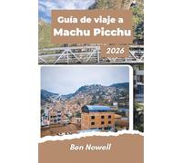 Guía de viaje a Machu Picchu 2026: Planificación Inteligente de Altura, Rutas al Valle Sagrado, Aclimatación y Logística de Ingreso a Cusco