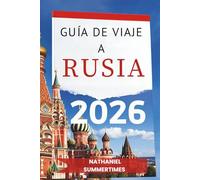 GUÍA DE VIAJE A RUSIA 2026: " Esplendor imperial, vastos paisajes y el alma de la patria"