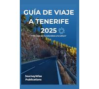 GUÍA DE VIAJE A TENERIFE 2025: " Un viaje por la naturaleza y la cultura"