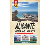 GUÍA DE VIAJE ALICANTE 2026: Playas de Costa Blanca, Castillo de Santa Bárbara, Calles del Casco Antiguo, Paseos marítimos y vida mediterránea