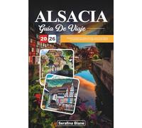 GUÍA DE VIAJE ALSACIA 2026: Descubra pueblos de cuento de hadas, pintorescos viñedos y un encanto atemporal en la región francesa de Alsacia