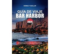 GUÍA DE VIAJE BAR HARBOR 2025: Experimente el encanto costero, los senderos escénicos y las gemas locales en el icónico destino costero de Maine
