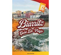 GUÍA DE VIAJE BIARRITZ 2026: Playas de surf, Grande Plage, paseos por la costa vasca, vistas al océano y estilo costero francés