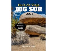 Guía de Viaje Big Sur 2024: La guía definitiva del destino más pintoresco de California con itinerario y planificador de viajes para una aventura memorable.