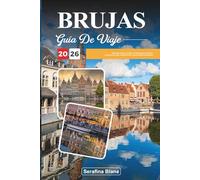 GUÍA DE VIAJE BRUJAS 2026: Descubre gemas ocultas, monumentos históricos, consejos de viaje y experiencias vacacionales inolvidables