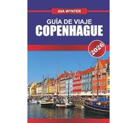 GUÍA DE VIAJE COPENHAGUE 2026: Descubre el diseño escandinavo, los coloridos canales y las aventuras llenas de hygge en la capital de Dinamarca