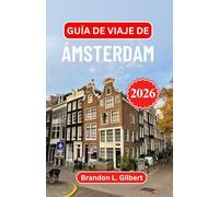 Guía de viaje de Ámsterdam 2026: Explora calles atemporales, la belleza costera y los tesoros culturales de la capital artística de Europa