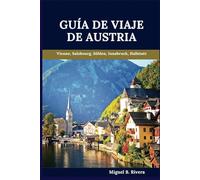 Guía de viaje de Austria 2025: Un recorrido a pie autoguiado para vivir experiencias satisfactorias en su aventura hacia la tierra de la burocracia (6 paseos - 120 paradas)