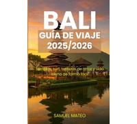GUÍA DE VIAJE DE BALI 2025/2026: Templos, surf, terrazas de arroz y vida isleña de forma fácil