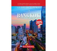 GUÍA DE VIAJE DE BANGKOK 2025: Un viaje cuidadosamente seleccionado a través de templos, comida callejera, cultura y joyas ocultas para quienes lo visitan por primera vez.