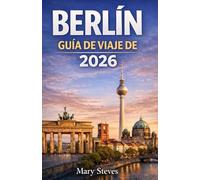 Guía de viaje de Berlín 2026: Explora los lugares emblemáticos, barrios, museos, vida nocturna y atracciones que a menudo pasas por alto en Berlín: ... primera vez y para viajeros experimentados.