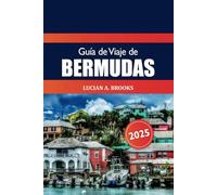 Guía de viaje de Bermudas 2025: Revelando playas escondidas, consejos de expertos, las principales atracciones, historia y aventuras en la isla