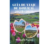 GUÍA DE VIAJE DE BOWRAL 2025-2026: Explorando las pintorescas Tierras Altas del Sur de Australia