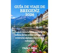GUÍA DE VIAJE DE BREGENZ 2026: Tu guía esencial para explorar la belleza de las orillas del lago, las aventuras alpinas y los tesoros culturales.