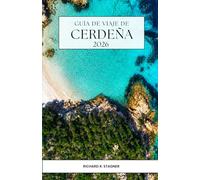 GUÍA DE VIAJE DE CERDEÑA 2026: Un recorrido a través de playas escondidas, rutas costeras panorámicas y escapadas mediterráneas.