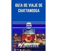 Guía De Viaje De Chattanooga 2026: Una guía práctica para aventuras al aire libre, cultura sureña, gastronomía local y planificación inteligente de viajes