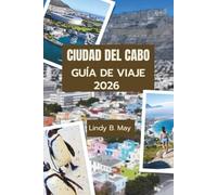 Guía de viaje de Ciudad del Cabo 2026: Tu guía esencial para descubrir la belleza, la cultura, la gastronomía y los tesoros ocultos de Ciudad del Cabo.