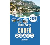 GUÍA DE VIAJE DE CORFÚ 2026: Donde los olivos susurran y los mares cuentan historias