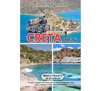 GUÍA DE VIAJE DE CRETA 2026: Tu guía completa de itinerario y planificación de viajes para explorar Creta, Grecia, en 2026.