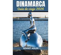Guía de viaje de Dinamarca 2026: Serenidad Nórdica Revelada: Viaje a Través de los Encantos Atemporales, la Cultura Hygge y las Maravillas Sostenibles de Dinamarca