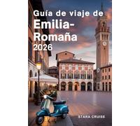 Guía de viaje de Emilia- Romaña: Desde las torres de Bolonia hasta las playas de Rímini, descubre el corazón de la cultura, la cocina y el encanto de Italia