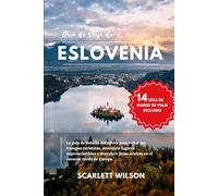 GUÍA DE VIAJE DE ESLOVENIA: La guía de bolsillo definitiva para evitar las trampas turísticas, descubrir lugares imprescindibles y descubrir joyas ocultas en el corazón verde de Europa