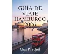 GUÍA DE VIAJE DE HAMBURGO 2026: Descubra el encanto de la ciudad portuaria del norte de Alemania
