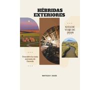 GUÍA DE VIAJE DE HÉBRIDAS EXTERIORES 2026: Descubre la costa noroeste de Escocia: isla en isla con cultura, playas, tradiciones gaélicas, praderas de Machair y rutas de whisky para viajeros curiosos.