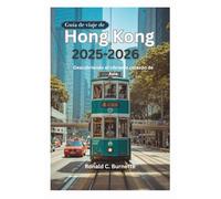 Guía de viaje de Hong Kong 2025-2026: Descubriendo el vibrante corazón de Asia