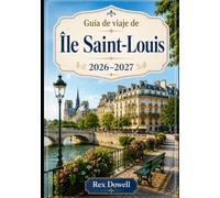 Guía de viaje de Île Saint-Louis 2026-2027