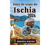 Guía de viaje de Ischia 2026: Reflexiona sobre el viaje que despierta tus sentidos y tu espíritu.