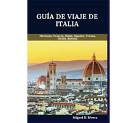 Guía de viaje de Italia 2025: Un recorrido a pie autoguiado para vivir experiencias satisfactorias en su aventura a la tierra de los terneros (8 paseos - 160 paradas)