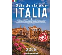 Guía de viaje de Italia 2026: Un compañero práctico que genera confianza para quienes visitan el país por primera vez y para quienes viajan solos. Cubre temas como planificación, ciudades, transporte