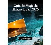 Guía de Viaje de Khao Lak 2026: Playas, Islas, Cultura y Aventuras en el Paraíso Tropical de Tailandia