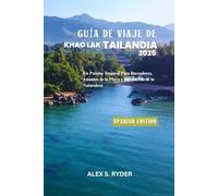 GUÍA DE VIAJE DE KHAO LAK TAILANDIA 2025: Un Paraíso Tropical Para Buceadores, Amantes de la Playa y Entusiastas de la Naturaleza