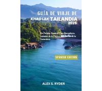 GUÍA DE VIAJE DE KHAO LAK TAILANDIA 2025: Un Paraíso Tropical Para Buceadores, Amantes de la Playa y Entusiastas de la Naturaleza