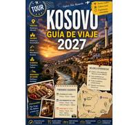 GUÍA DE VIAJE DE KOSOVO 2027