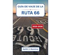 Guía de viaje de la Ruta 66 2025-2026: Descubriendo el legado, los paisajes y las historias de la emblemática carretera