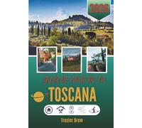 GUÍA DE VIAJE DE LA TOSCANA 2026: Donde la luz se detiene y el silencio sabe a vino