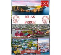Guía de Viaje de las Islas Feroe 2025: Misterios y Paisajes Majestuosos de las Islas Feroe y el Último Paraíso Inexplorado del Atlántico Norte