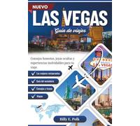 GUÍA DE VIAJE DE LAS VEGAS 2025 - 2026: Consejos honestos, joyas ocultas y experiencias inolvidables para tu viaje