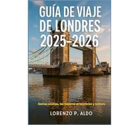 GUÍA DE VIAJE DE LONDRES 2025-2026: Gemas ocultas, las mejores atracciones y cultura