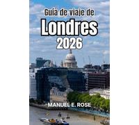 Guía de viaje de Londres 2026: Rutas reveladoras hacia la arquitectura, los distritos creativos, los rincones verdes y el carácter vivido