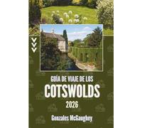 GUÍA DE VIAJE DE LOS COTSWOLDS 2026: Descubra la belleza del pintoresco campo inglés