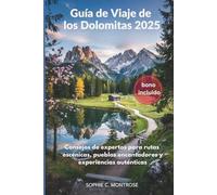 Guía de Viaje de los Dolomitas 2025: Consejos de expertos para rutas escénicas, pueblos encantadores y experiencias