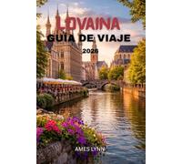 Guía de viaje de Lovaina 2026: Descubra lugares históricos, rincones secretos e itinerarios preparados para cada viajero.