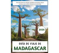 Guía De Viaje De Madagascar 2026: Descubra lémures salvajes, baobabs ancestrales, playas ocultas y una cultura vibrante en la Isla Roja